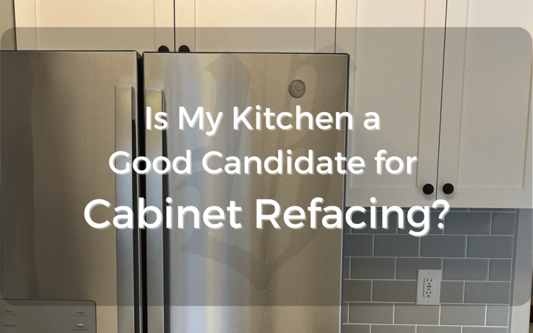 Is My Kitchen a Good Candidate for Cabinet Refacing?