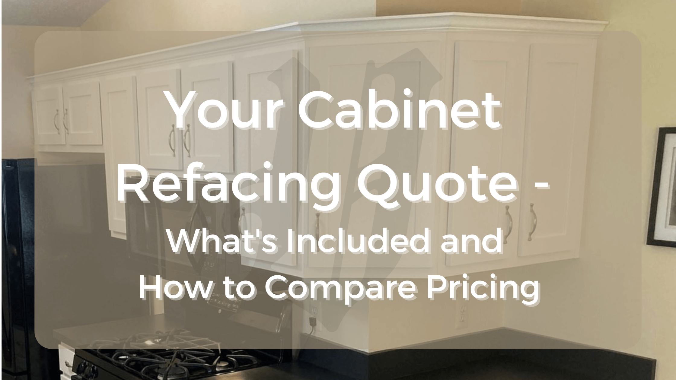 Your cabinet refacing quote